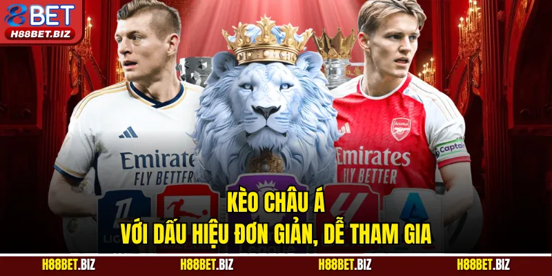 Kèo châu Á với dấu hiệu đơn giản, dễ tham gia