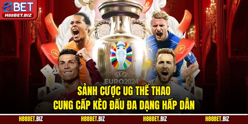 Sảnh cược UG thể thao cung cấp kèo đấu đa dạng hấp dẫn